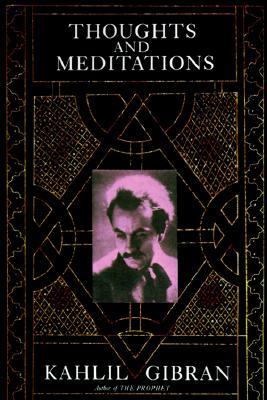 ‘Thoughts and Meditations’ by Khalil Gibran