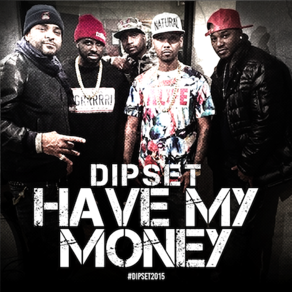 dipset-have-my-money